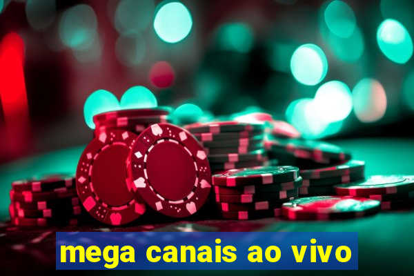 mega canais ao vivo